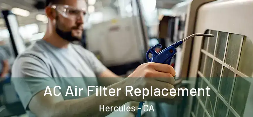  AC Air Filter Replacement Hercules - CA