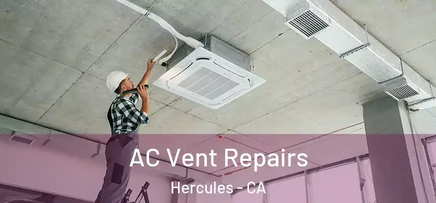  AC Vent Repairs Hercules - CA