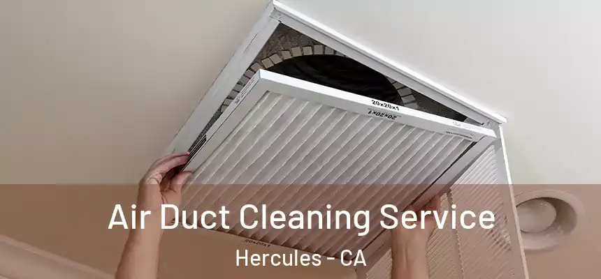  Air Duct Cleaning Service Hercules - CA
