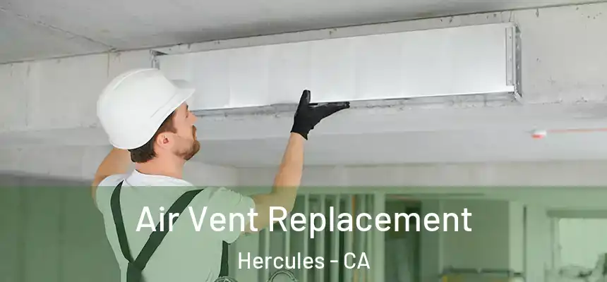  Air Vent Replacement Hercules - CA