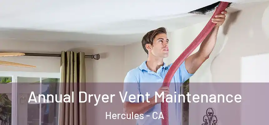  Annual Dryer Vent Maintenance Hercules - CA