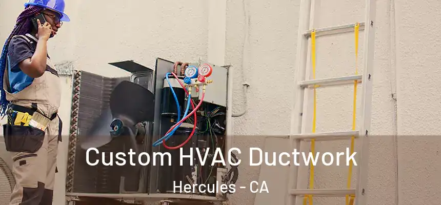  Custom HVAC Ductwork Hercules - CA