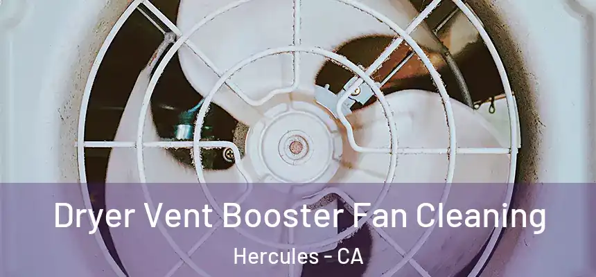 Dryer Vent Booster Fan Cleaning Hercules - CA