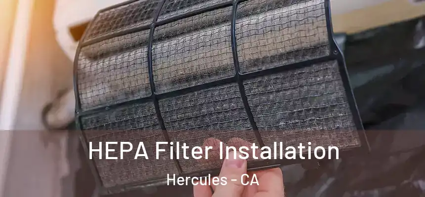  HEPA Filter Installation Hercules - CA