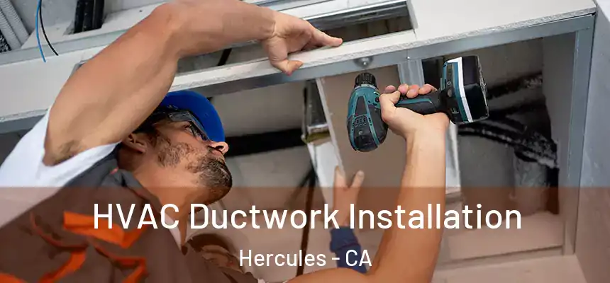  HVAC Ductwork Installation Hercules - CA