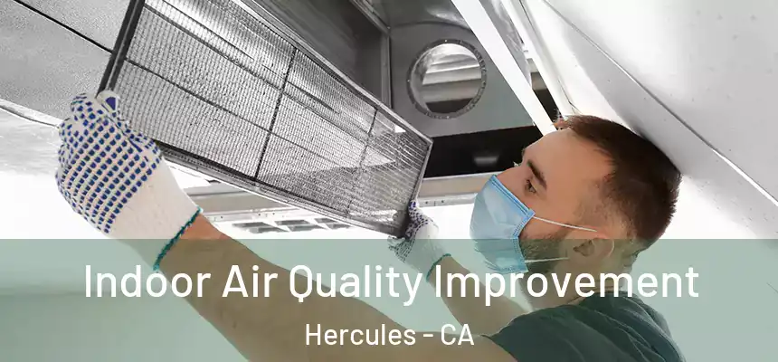  Indoor Air Quality Improvement Hercules - CA