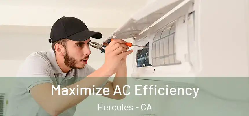  Maximize AC Efficiency Hercules - CA