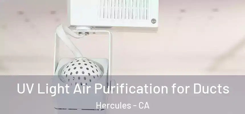  UV Light Air Purification for Ducts Hercules - CA